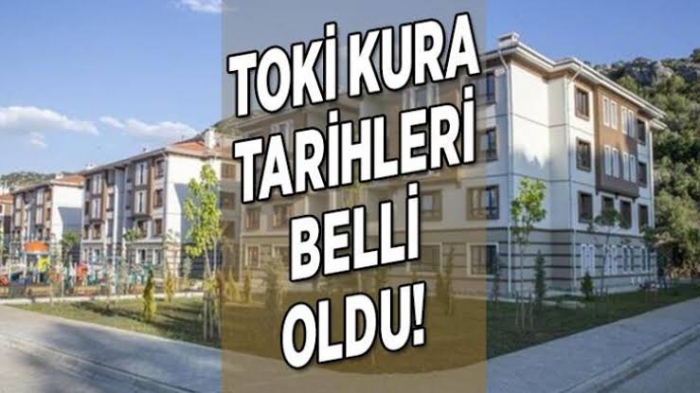 TOKİ kura çekim tarihi belli oldu