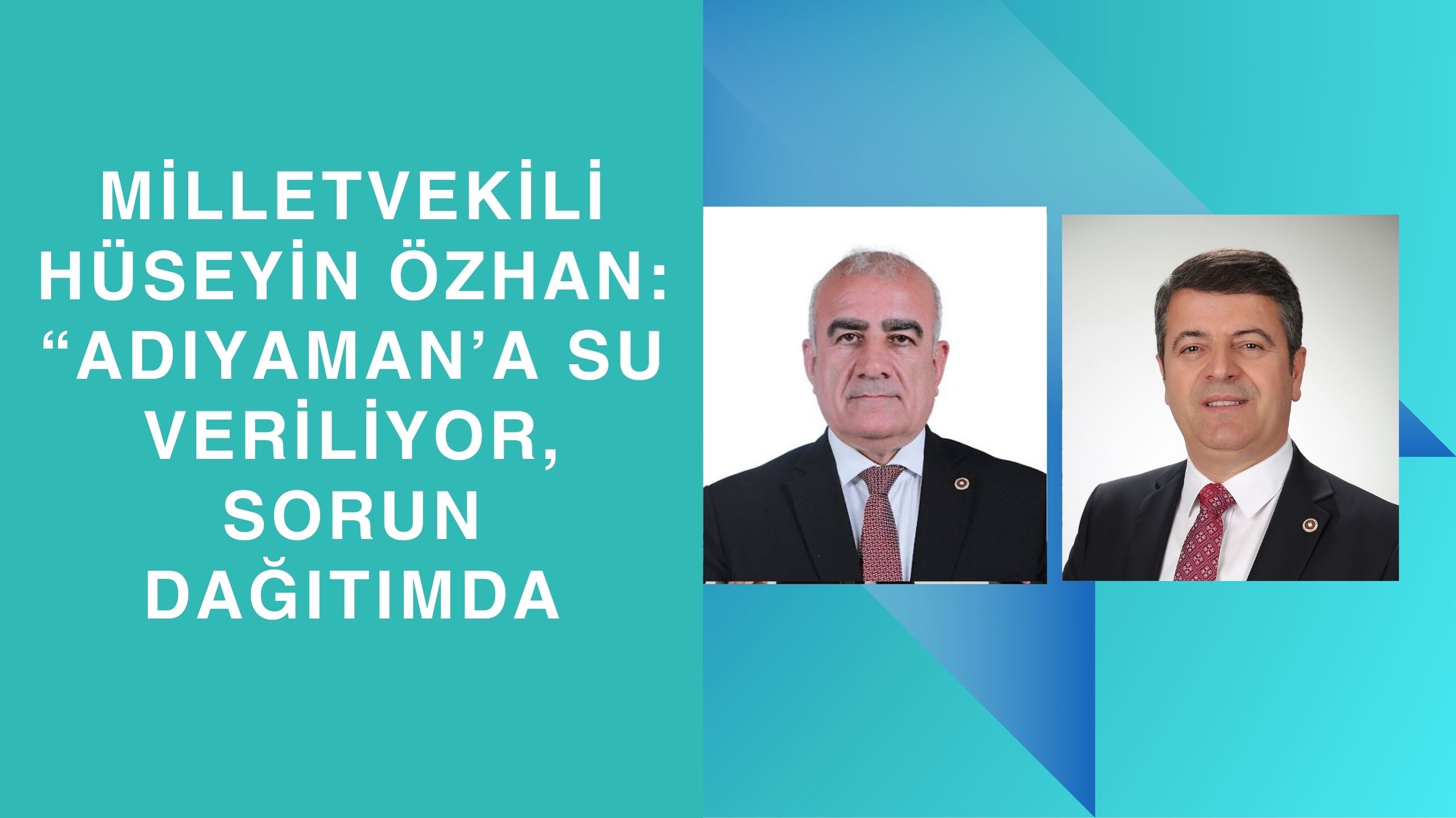 Milletvekili Özhan: Adıyaman’da Su Var, Belediye Dağıtamıyor