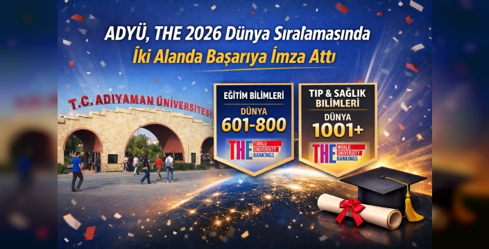 ADYÜ’den Uluslararası Başarı THE 2026’da İki Alan
